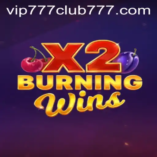Exploring the Excitement of BurningWinsX2 at VIP777 Club