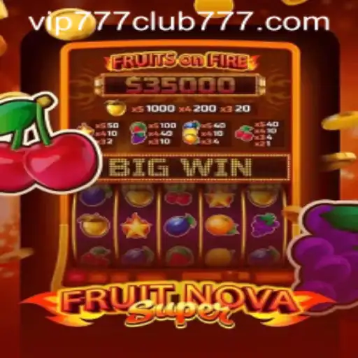 Exploring the Thrilling World of FruitNovaSuper at VIP777 Club