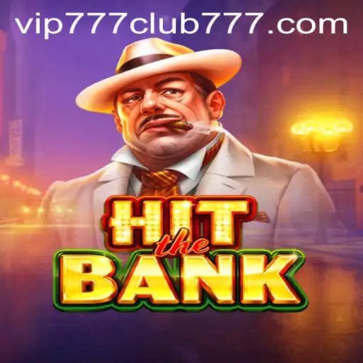 HitTheBank: A Dive into the World of vip777 Club Gaming